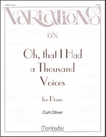 Curt Oliver Oh, That I Had a Thousand Voices Piano