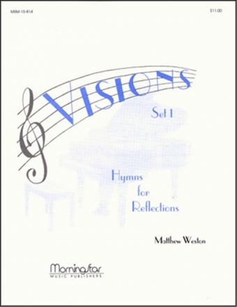 Matthew Weston Visions - Hymns for Reflections, Set 1 Piano