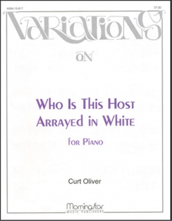 Curt Oliver Who Is This Host Arrayed in White Piano