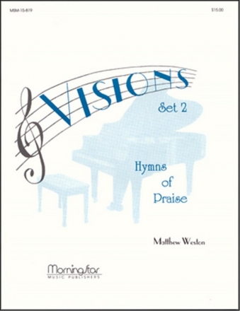 Matthew Weston Visions - Hymns of Praise, Set 2 Piano