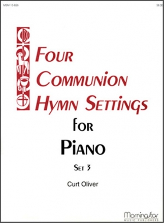 Curt Oliver Four Communion Hymn Settings for Piano, Set 3 Piano