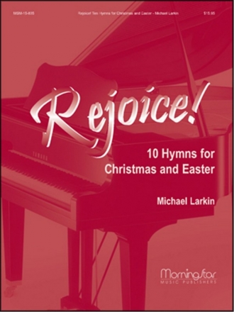 Michael Larkin Rejoice! Ten Hymns for Christmas and Easter Piano