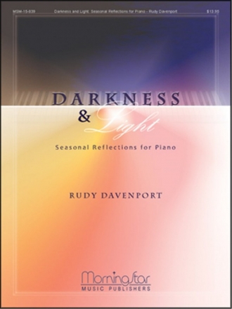 Rudy Davenport Darkness and Light, Seasonal Reflections for Piano Piano