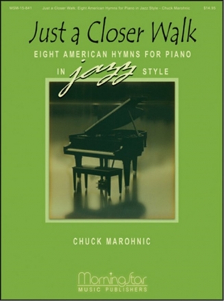 Chuck Marohnic Just a Closer Walk Piano