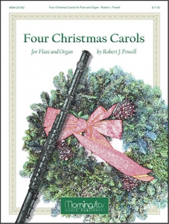 Robert J. Powell Four Christmas Carols for Flute and Organ Organ or Piano, Flute, Violin, or Clarinet