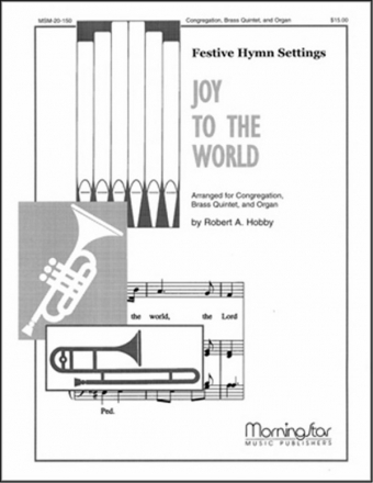 Robert A. Hobby Joy to the World Congregation, Organ and Brass Quintet (Partitur + Stimmen)