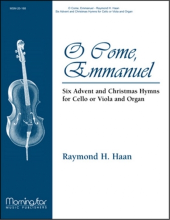 Raymond H. Haan O Come, Emmanuel Organ and Cello/Bass Instrument or Viola