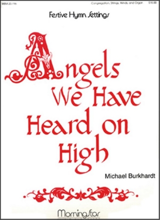 Michael Burkhardt Angels We Have Heard on High Congregation, Organ and Chamber Orchestra (Partitur + Stimmen)