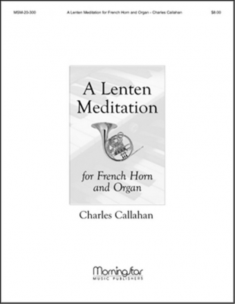 Charles Callahan A Lenten Meditation Organ and Horn