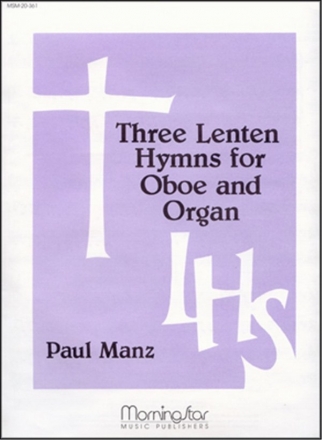 Paul Manz Three Lenten Hymns for Oboe and Organ Organ and Oboe