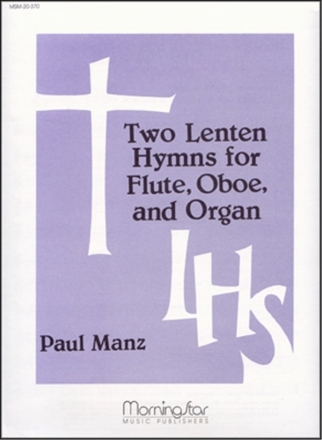 Paul Manz Two Lenten Hymns for Flute, Oboe and Organ Organ, Flute, Oboe