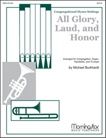 Michael Burkhardt All Glory, Laud, and Honor Congregation, Organ, Handbells and Trumpet (Partitur + Stimmen)