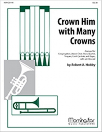 Robert A. Hobby Crown Him with Many Crowns Congr., Unison Choir, opt. Descant, Organ, Brass, Timpani, Cymbals (Pa