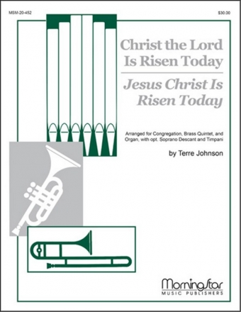 Terre Johnson Christ the Lord Is Risen Today Congregation, opt. Soprano Descant, Brass Quintet, Timpani, Organ (Par