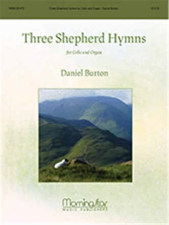 Daniel Burton Three Shepherd Hymns for Cello and Organ Cello and Organ