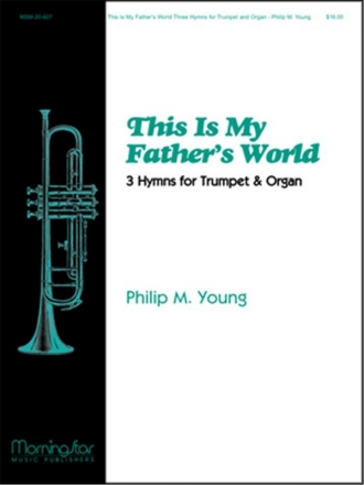 Philip M. Young This Is My Father's World Organ and Trumpet