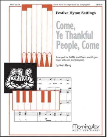 Ken Berg Come, Ye Thankful People, Come SATB, opt. Congregation, Organ and Piano (Partitur + Stimmen)