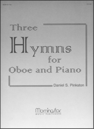 Daniel S. Pinkston Three Hymns for Oboe and Piano Piano and Oboe