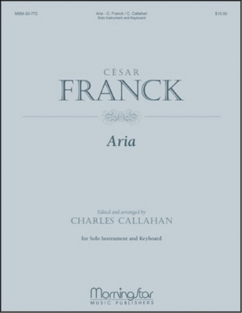 Csar Franck_Charles Callahan Aria Organ or Piano, Flute, Oboe, C Instrument, Clarinet, Viola, or Violin