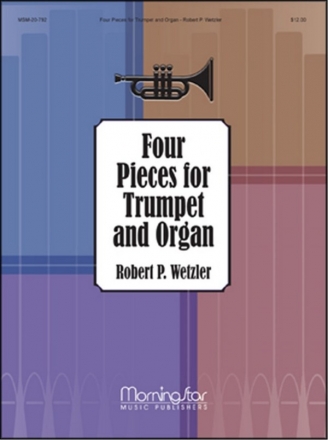 Robert P. Wetzler Four Pieces for Trumpet and Organ Trompete und Orgel