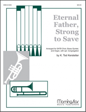 K. Tod Kerstetter Eternal Father, Strong to Save SATB, opt. Congregation, Organ, Brass Quintet (Partitur + Stimmen)