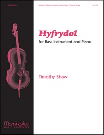 Timothy Shaw Hyfrydol for Bass Instrument and Piano Piano, Cello/Bass Instrument, B-flat Instrument, or C Instrument