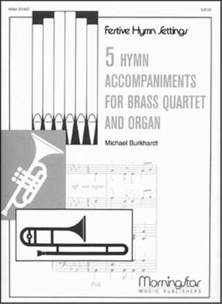 Michael Burkhardt 5 Hymn Accompaniments for Brass & Organ, Set 1 Congregation, Organ and Brass Quartet (Partitur + Stimmen)