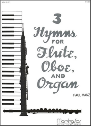 Paul Manz Three Hymns for Flute, Oboe and Organ High Voice, Organ, Flute, Oboe