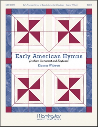 Eleanor Whitsett Early American Hymns for Bass & Keyboard Organ or Piano, Chamber Ensemble