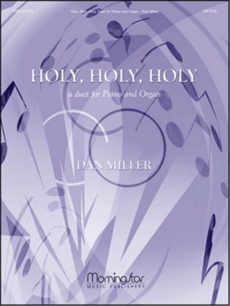 Dan Miller Holy, Holy, Holy: A Duet for Piano and Organ Organ and Piano (Partitur)