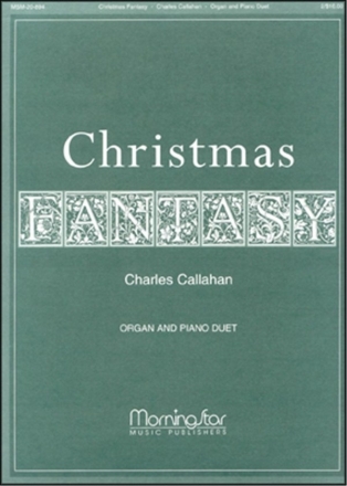 Charles Callahan Christmas Fantasy Organ and Piano (Partitur)