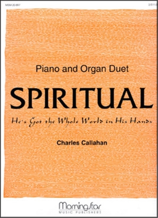 Charles Callahan Spiritual He's Got the Whole World in His Hands Organ and Piano (Partitur)