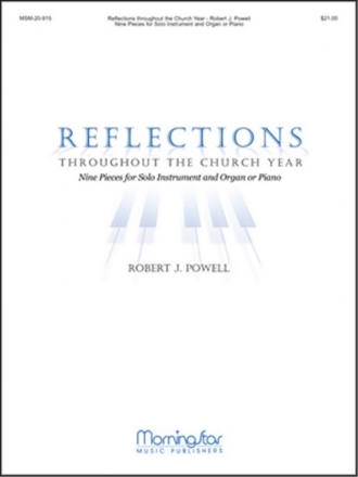 Robert J. Powell Reflections throughout the Church Year Organ or Piano, Treble C or B-flat Instrument, Flute, Oboe, Violin