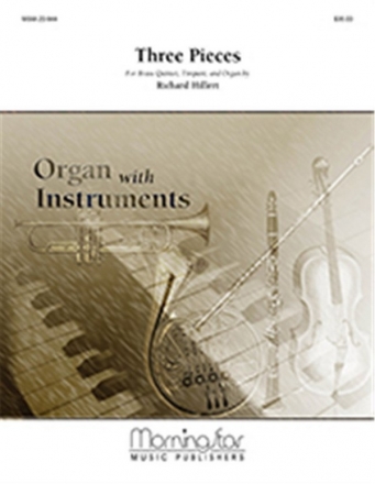 Richard Hillert Three Pieces for Br. Qnt., Timp., and Organ Organ, Brass Quintet, Timpani (Partitur + Stimmen)