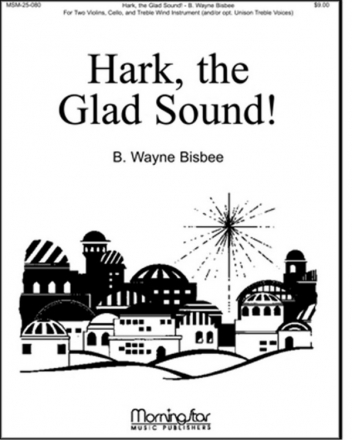 B. Wayne Bisbee Hark, the Glad Sound! Medium Voice, Chamber Ensemble (Partitur + Stimmen)