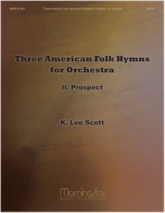 K. Lee Scott American Folk Hymns for Orchestra: II. Prospect Orchestra (Partitur + Stimmen)