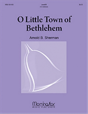 Arnold B. Sherman O Little Town of Bethlehem Handbells