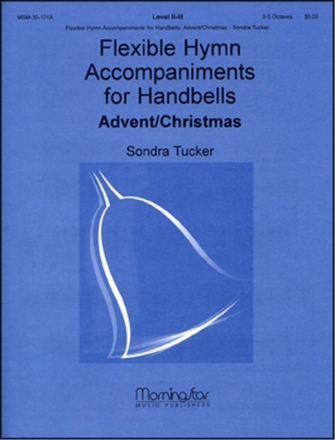 Sondra K. Tucker Flexible Hymn Accompaniments for Handbells 3-5 Octave Handbells (Partitur)