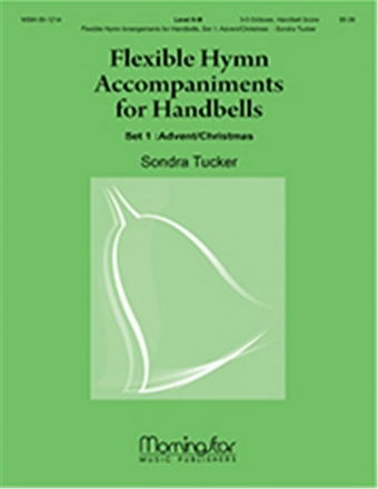 Sondra K. Tucker Flexible Hymn Accompaniments for Handbells Handbells