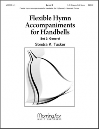 Sondra K. Tucker Flexible Hymn Accompaniments for Handbells, Set 2 Congregation, Organ or Piano, Handbells and opt. C Instrument