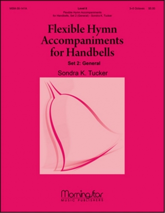 Sondra K. Tucker Flexible Hymn Accompaniments for Handbells, Set 2 Handbells