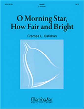 Frances Callahan O Morning Star, How Fair and Bright Handbells