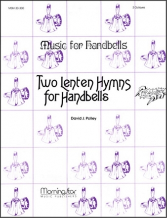 David J. Polley Two Lenten Hymns for Handbells Handbells