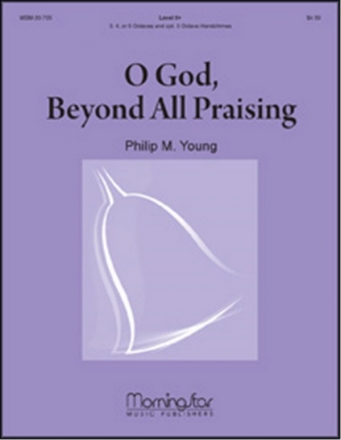 Philip M. Young O God, Beyond All Praising Handbells