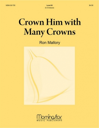 Ron Mallory Crown Him with Many Crowns Handbells [3-5 oct] and opt. Handchimes [2 oct]