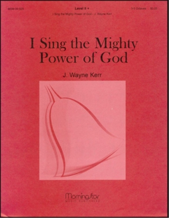 J. Wayne Kerr I Sing the Mighty Power of God Handbells