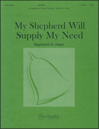 Raymond H. Haan My Shepherd Will Supply My Need Handbells 2 octaves