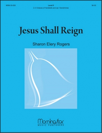 Sharon Elery Rogers Jesus Shall Reign Handbells