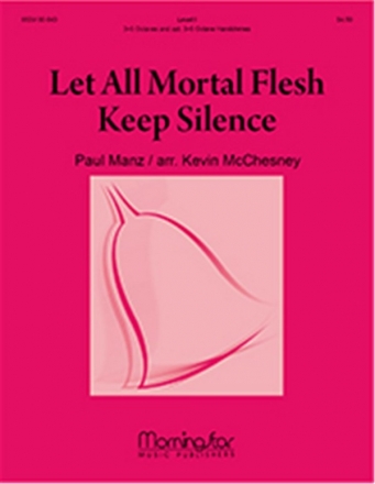 Paul Manz_Kevin McChesney Let All Mortal Flesh Keep Silence Handbells