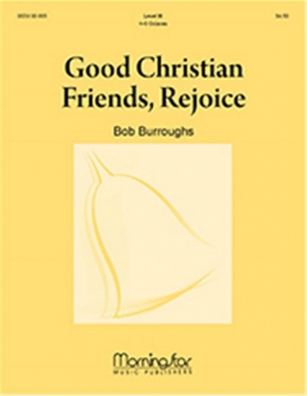 Bob Burroughs Good Christian Friends, Rejoice 4-5 Octave Handbells